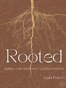 Rooted: Herbs for Pregnancy & Postpartum