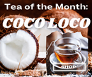 Coco Loco Tea : Tea of the Month